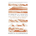 Timefulness: How Thinking Like a Geologist Can Help Save the World