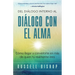 Del Diálogo Interno al Diálogo con el Alma: Cómo llegar a convertirte en más de quien tú realmente eres