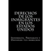 Derechos de los Inmigrantes en los Estados Unidos: Informate, Preparate y Defiende tus derechos