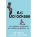 Art Bollockese: fallacies in projecting and promoting modern art