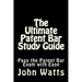 The Ultimate Patent Bar Study Guide: Pass the Patent Bar Exam with Ease