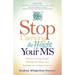 Stop Carrying the Weight of Your MS: The Art of Losing Weight, Healing Your Body, and Soothing Your Multiple Sclerosis