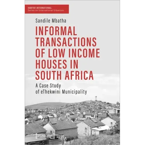 Informal Transactions of Low Income Houses in South Africa: A Case Study of Ethekwini Municipality