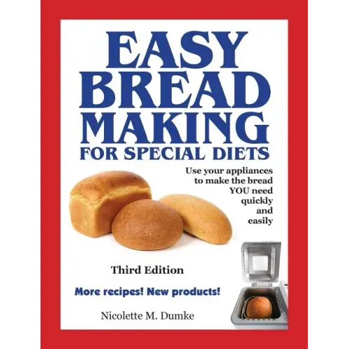 Easy Breadmaking for Special Diets, Third Edition