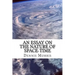 An Essay on the Nature of Space-Time: Including the Expanding Universe and Dark Energy