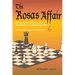 The Rosas Affair: Honor, Abuse of Power, and Retribution in Colonial New Mexico: A Novel Based on a True Story