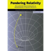 Pondering Relativity: An Illustrated Guide for Building an Understanding of Einstein's Relativity