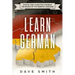 Learn German: Step by Step Guide For Learning The Basics of The German Language