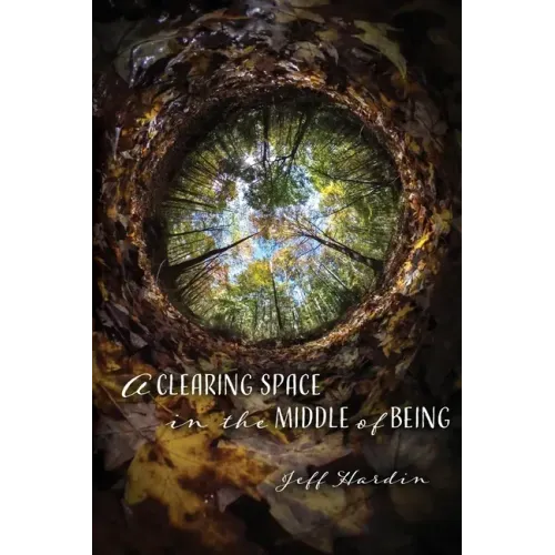 A Clearing Space in the Middle of Being