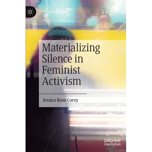 Materializing Silence in Feminist Activism