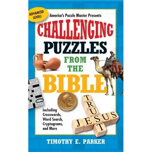 Challenging Puzzles from the Bible: Including Crosswords, Word Search, Cryptograms, and More
