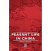 Peasant Life in China