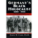 Germany's Black Holocaust: 1890-1945: Details Never Before Revealed!