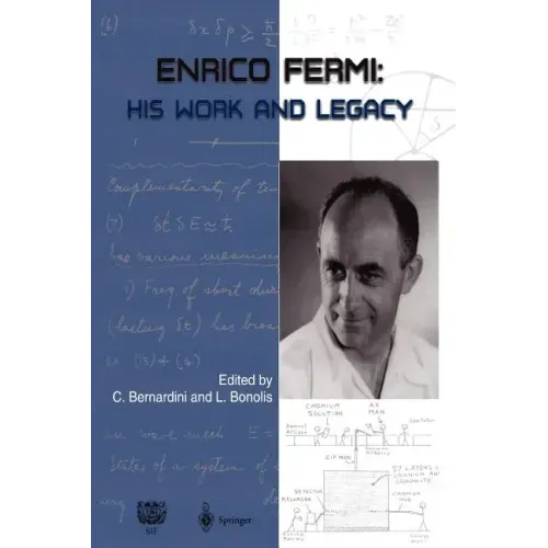 Enrico Fermi: His Work and Legacy