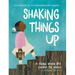 Shaking Things Up: 14 Young Women Who Changed the World
