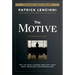 The Motive: Why So Many Leaders Abdicate Their Most Important Responsibilities