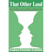 That Other Land: The Story of Aipotu, a Creative, Competent, and High-Tech Country Where They Rank Human Growth and Joy of Life Above t