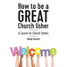How to be a GREAT Church Usher: A course for Church Ushers