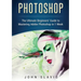 Photoshop: The Ultimate Beginners' Guide to Mastering Adobe Photoshop in 1 Week (Color Version)
