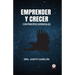 Emprender y crecer: Con principios gerenciales