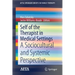 Self of the Therapist in Medical Settings: A Sociocultural and Systemic Perspective