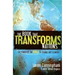 The Book That Transforms Nations: The Power of the Bible to Change Any Country