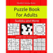 Puzzle Book for Adults: Killer Sudoku, Kakuro, Numbricks and Other Math Puzzles for Adults