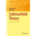 Submanifold Theory: Beyond an Introduction