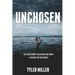 Unchosen: The truth about Calvinism and what it means for the world