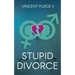 STUPID Divorce