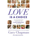 Love Is a Choice: 28 Extraordinary Stories of the 5 Love Languages(r) in Action