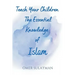 Teach Your Children the Essential Knowledge of Islam