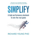 Simplify: A high performance playbook to win the real game