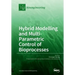 Hybrid Modelling and Multi- Parametric Control of Bioprocesses