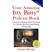 Your Amazing Itty Bitty(R) Podcast Book: The Top 15 Reasons Why You Need To Tap Into the Power (and Profits) of Podcasting