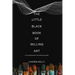 The Little Black Book of Selling Art: An Uncomplicated, Unpretentious Guide
