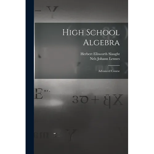 High School Algebra: Advanced Course - Paperback