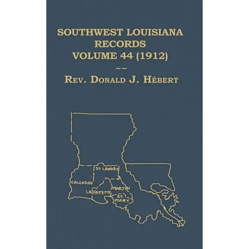 Southwest Louisiana Records Volume 44(XLVIV), 1912