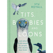 Tits, Boobies and Loons: And Other Birds Named by People Who Clearly Hate Birds