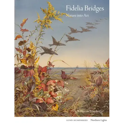 Fidelia Bridges: Nature Into Art