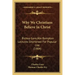 Why We Christians Believe In Christ: Bishop Gore's Bampton Lectures Shortened For Popular Use (1904)
