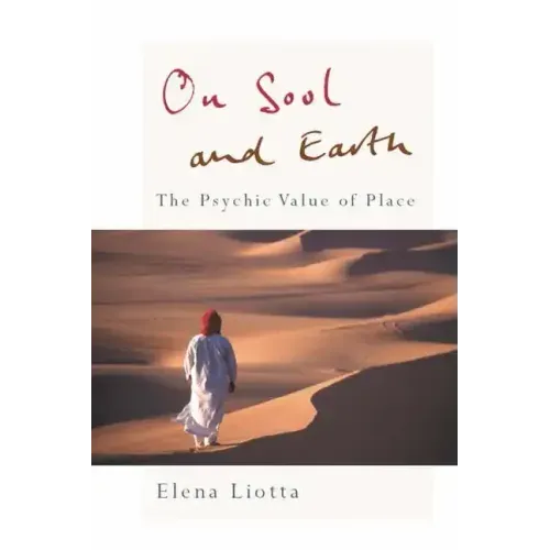 On Soul and Earth: The Psychic Value of Place