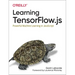Learning Tensorflow.Js: Powerful Machine Learning in JavaScript
