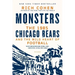Monsters: The 1985 Chicago Bears and the Wild Heart of Football
