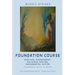 The Foundation Course: Spiritual Discernment, Religious Feeling, Sacramental Action.