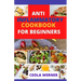 Anti Inflammatory cookbook for beginners: Anti Inflammation food recipes