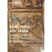 Rome, Persia, and Arabia: Shaping the Middle East from Pompey to Muhammad