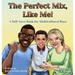The Perfect Mix, Like Me!