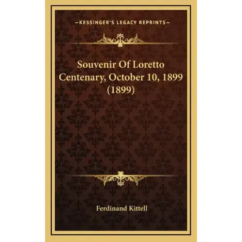 Souvenir of Loretto Centenary, October 10, 1899 (1899)