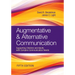 Augmentative & Alternative Communication: Supporting Children and Adults with Complex Communication Needs